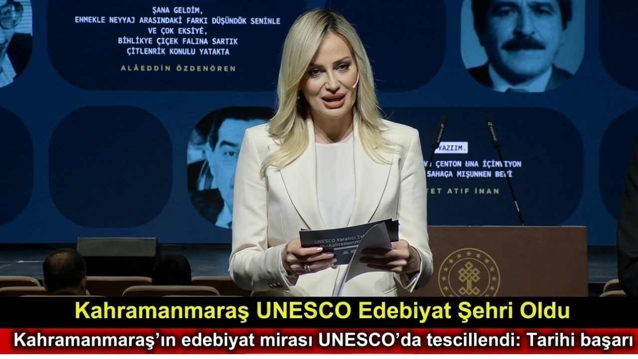 İstanbul’da Tanıtıldı: Kahramanmaraş Artık UNESCO Dünya Edebiyat Şehri