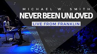 Michael W. Smith | Live From Franklin | Never Been Unloved