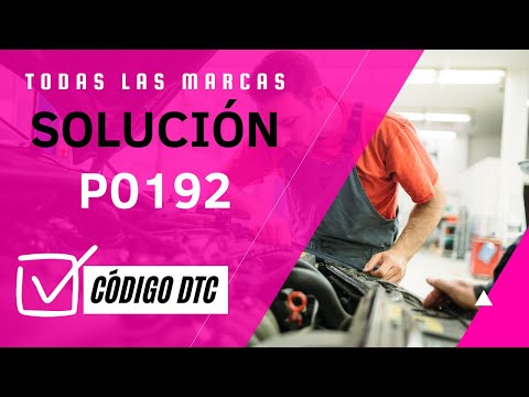 🛑 DTC P0192: Qué Significa y SOLUCIÓN【Actualizado 2025】🛑