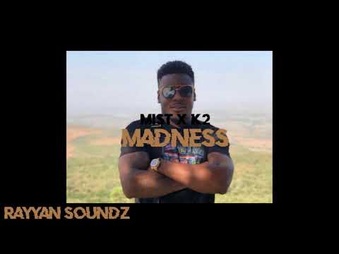 MIST x K2 - Madness #RayyanBeatz