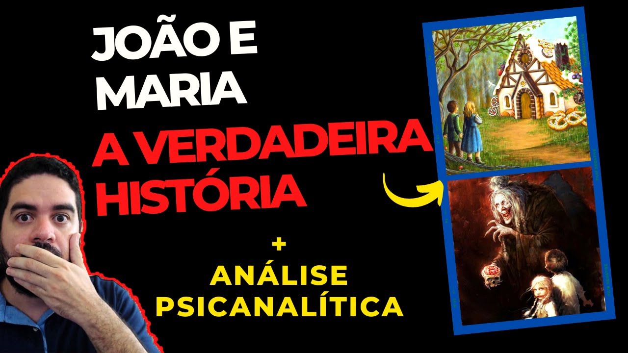 JOÃO E MARIA (1812): A Psicanálise dos Contos de Fadas [Aula de Psicanálise]