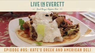 Live in Everett TV #85: Kate's Greek and American Deli