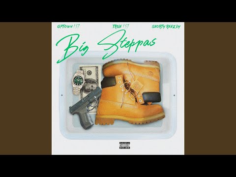 Big Steppas (feat. True157 & Shorty Reezly)