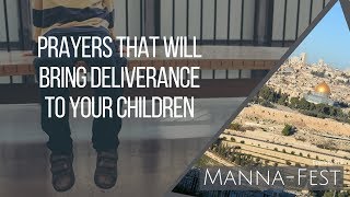 Prayers That Will Bring Deliverance To Your Children | Episode 913