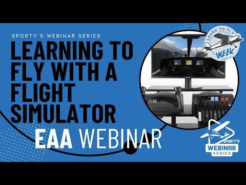 Learning to Fly with a Flight Simulator - EAA Learn to Fly Week Webinar