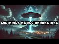 20 MISTERIOS SIN RESOLVER DE OVNIS REAL NOS HAN VISITADO ESTAMOS SOLOS HISTORIA ANTIGUA NARRADA