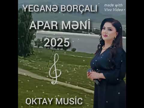 Yegane Borçalı Apar Meni 2025(yeni toy mahnısı) 