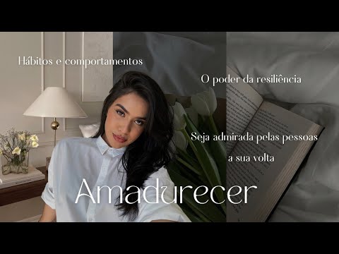 Como desenvolver a sua maturidade | Ações de uma mulher imatura e como  corrigir.