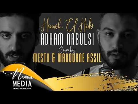 Howeh El Hob - Adham Nabulsi ( By MESTA &  Marouane Assil )