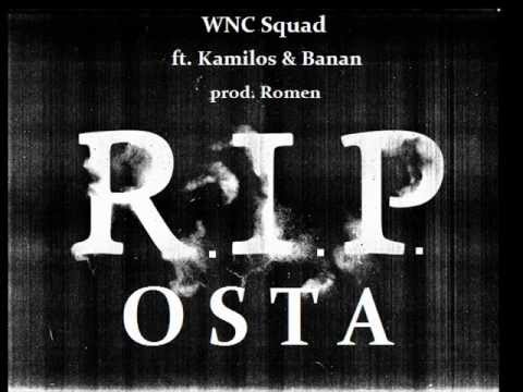 WNC Squad - R.I.P.OSTA (ft. Kamilos, Banan prod. Romen)