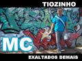 Mc Tiozinho Exaltados Demais