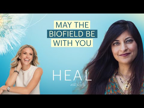 Dr. Shamini Jain - May The Biofield Be With You (HEAL with Kelly)