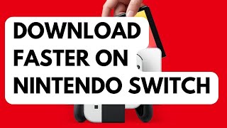 How To Download Faster On Nintendo Switch