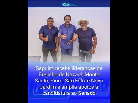 Gaguim recebe lideranças de Brejinho de Nazaré, Monte Santo, Pium, São Félix e Novo Jardim e amplia