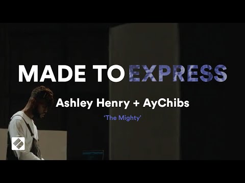 Ashley Henry + AyChibs 'The Mighty' - Made to express // Novation