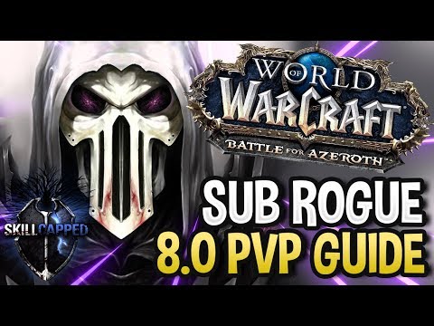 GET STARTED: Subtlety Rogue BfA 8.0 PvP Talents, Azerite Traits and Damage Guide