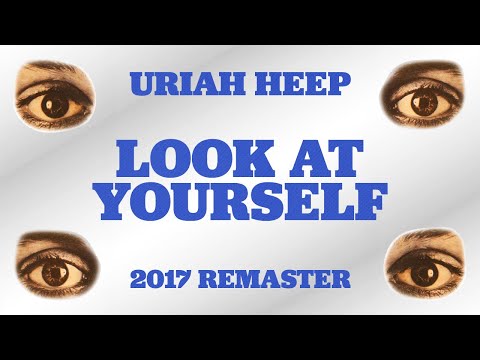 Look at Yourself - Uriah Heep