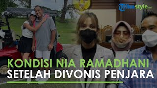 Kondisi Nia Ramadhani setelah Divonis Penjara, Ngaku Rindu Anak hingga Khawatirkan Hal Ini