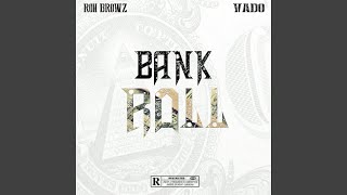 Bank Roll (feat. Vado)