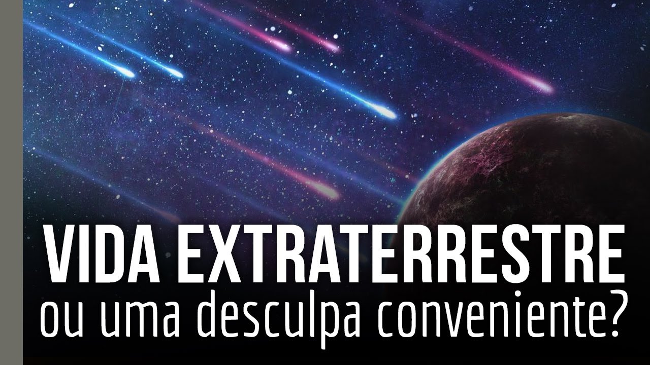 Vida extraterrestre ou uma desculpa conveniente?