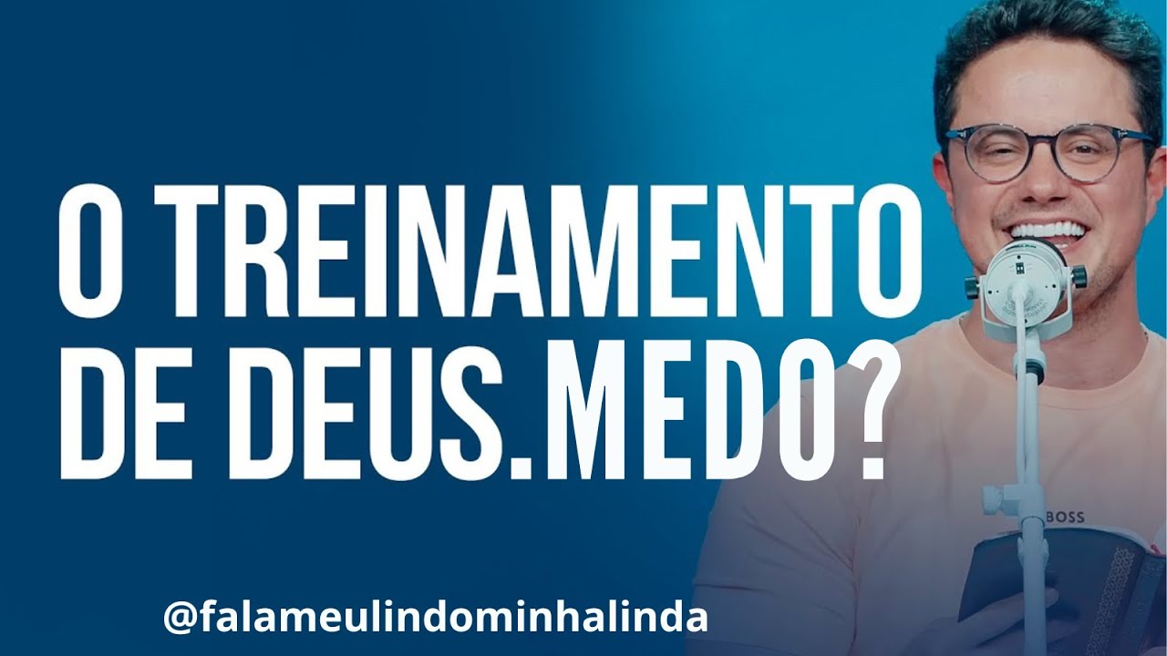 Deive Leonardo| O Treinamento de Deus. Medo?