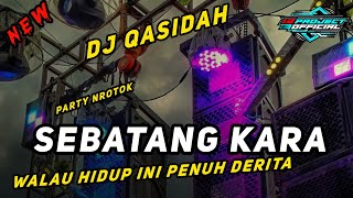 Download lagu DJ QASIDAH PARTY NROTOK - SEBATANG KARA ( Walau Hidup Ini Penuh Derita ) BASS HOREG mp3