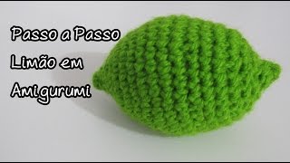 Passo a Passo - Limão em Amigurumi