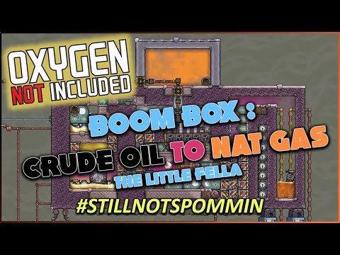 OXYGEN NOT INCLUDED - "BOOM BOX" - A NEW SMALLER CRUDE TO NATURAL GAS BOILER (WITH SAVE)