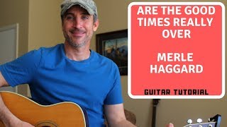 Are The Good Times Really Over - Merle Haggard | Guitar Tutorial