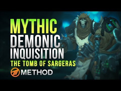Method VS Demonic Inquisition - Tomb of Sargeras Mythic