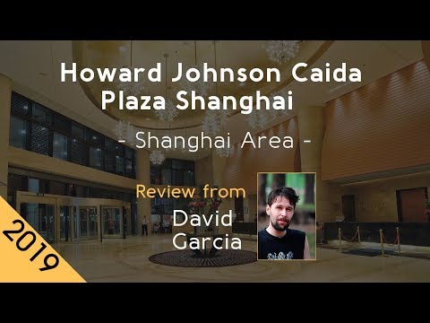 Howard Johnson Caida Plaza Shanghai 5⭐ Review 2019