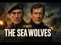 The Sea Wolves (1980) | Gregory Peck, Roger Moore | Full Action War Movie in English