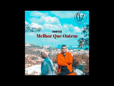 VORTEX (Léo Rocatto, Drope) MELHOR QUE ONTEM (pré lançamento)