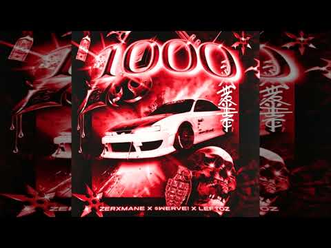 ZERXMANE, $WERVE!, LEFTOZ - 1000