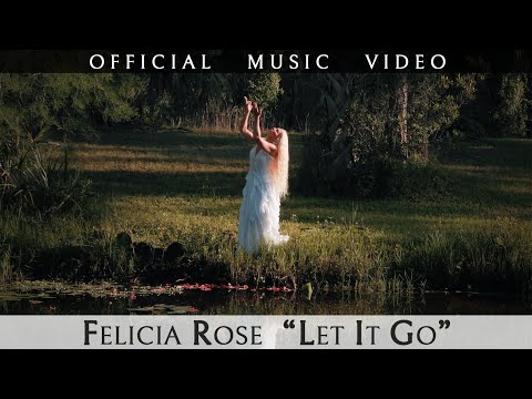 Felicia Rose - Let It Go - OFFICIAL MUSIC VIDEO