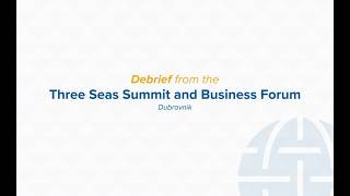 #AtlanticDebrief from the Three Seas Initiative Summit and Business Forum in Dubrovnik