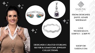SARDA™ Live April 17th, 2024 - Sterling Silver & Gemstone Jewelry From Designer Janyl Sherman