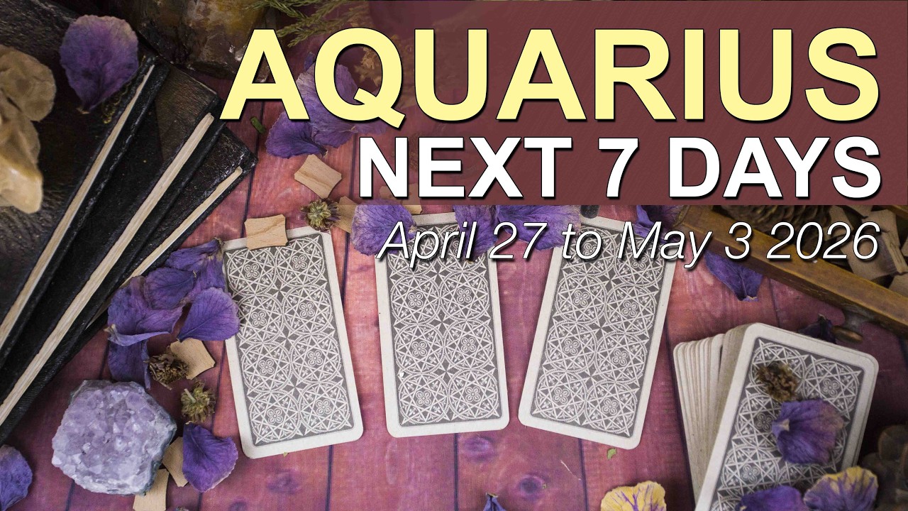 AQUARIUS Weekly Tarot ‘NOW YOU SEE THE TRUTH!’ April 27 - May 3 2026 Intuitive Spiritual Guidance ✨