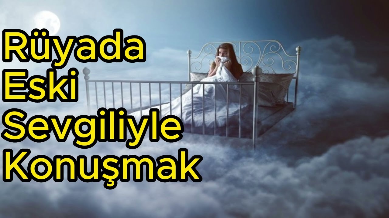 rüyada eski sevgiliyle konuşmak