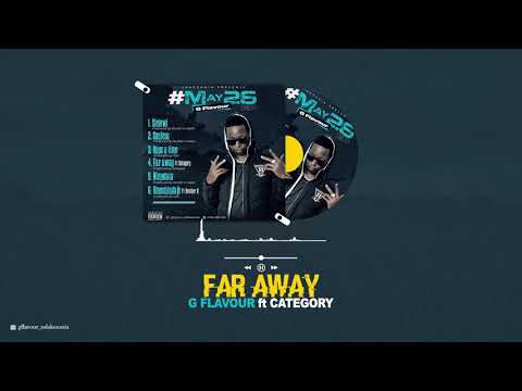 G FLAVOUR ft CATEGORY - FAR AWAY (official music audio)