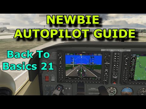 FS2020: In-depth Newbie Autopilot Guide - Back To Basics With MSFS: Part 21