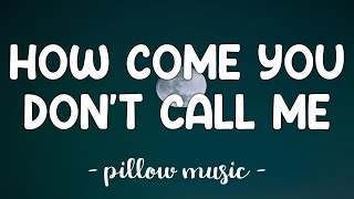 How Come You Don&#39;t Call Me - Alicia Keys (Lyrics) 🎵