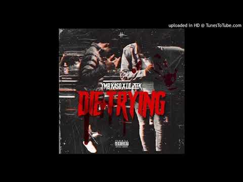 Lil Zeek & YMB Kaso - Die Trying