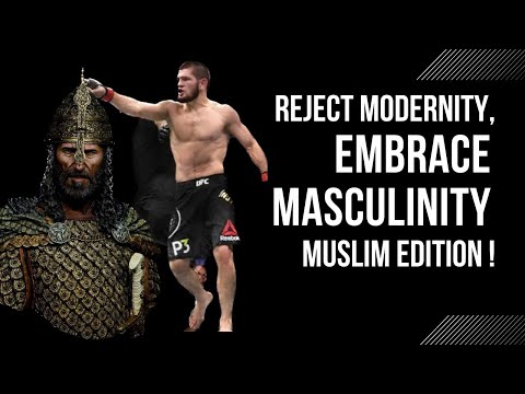 REJECT MODERNITY, EMBRACE MASCULINITY - MUSLIM EDITION
