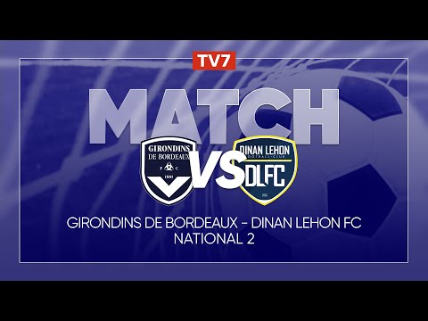 Match : Dinan Léhon FC / Girondins de Bordeaux | 12ème journée du championnat de N2 - Groupe A - TV7