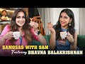 Episode 1 | Unveiling Secrets 😍| Samosas with Sam Featuring Bhavna Balakrishnan ❤️