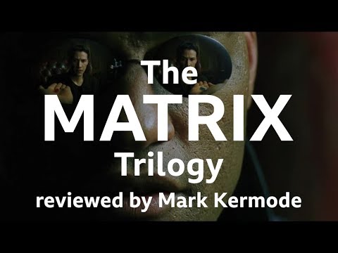 The Matrix Trilogy reviewed by Mark Kermode