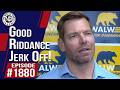 Good Riddance Jerk Off! | The Nick Di Paolo Show #1880