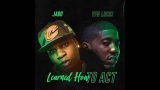 Jabo Learned How To Act Feat. YFN Lucci