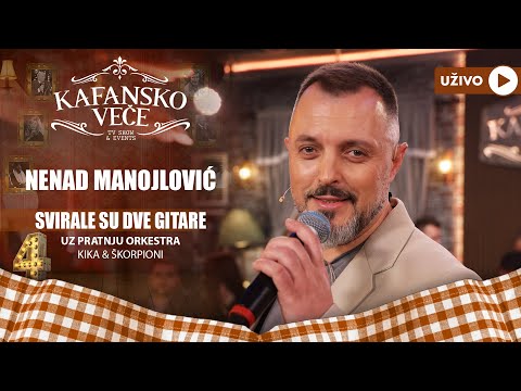 NENAD MANOJLOVIC - SVIRALE SU DVE GITARE | UZIVO | (ORK KIKA I SKORPIONI) | 2023 | KAFANSKO VECE